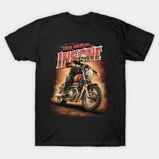 These Riders Are Insane T-Shirt